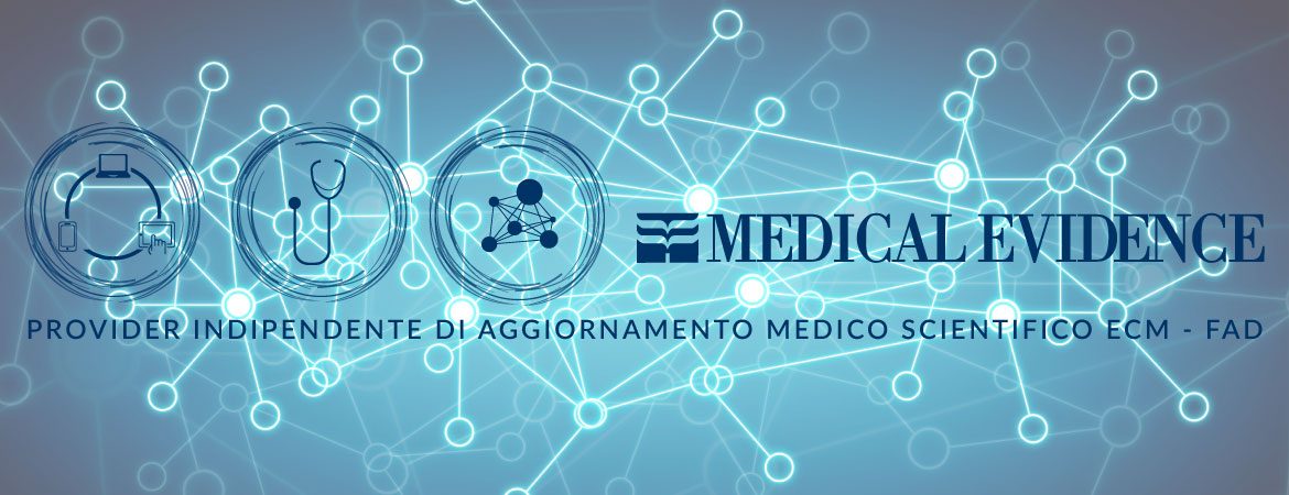 Medical Evidence Provider Indipendente di Aggiornamento Medico Scientifico ECM FAD e-learning